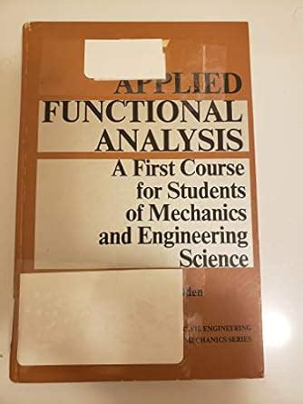 Buy Applied Functional Analysis: A First Course for Students of ...
