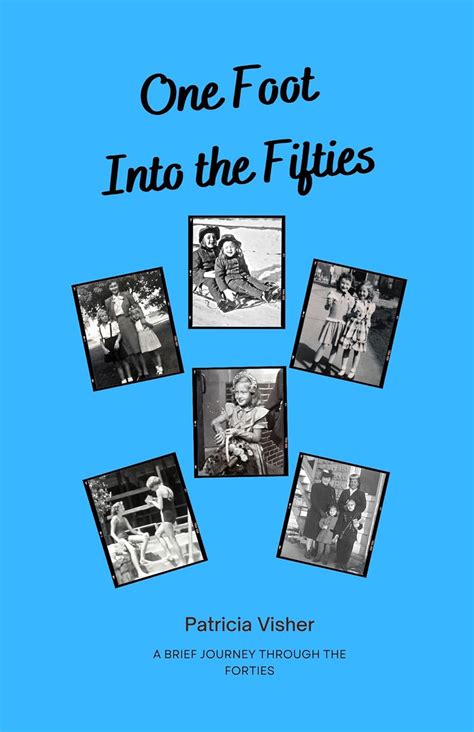 One Foot Into the Fifties: A brief journey though the Forties eBook ...