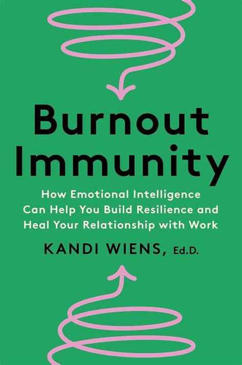 Burnout Immunity: How Emotional Intelligence Can Help You Build ...
