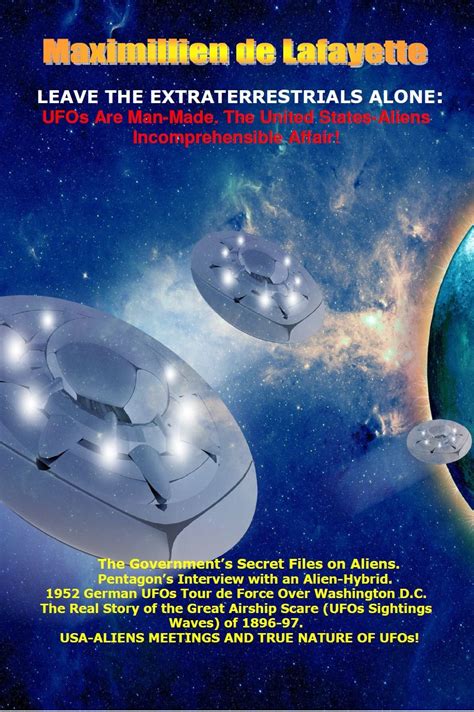LEAVE THE EXTRATERRESTRIALS ALONE: UFOs ARE MAN-MADE. The United States ...