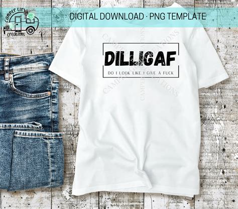 DILLIGAF - Do I Look Like I Give A Fuck T-shirt Sublimation PNG ...