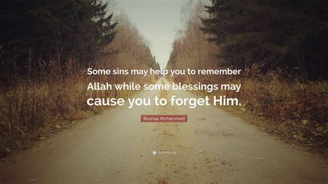 Boonaa Mohammed Quote: "Some sins may help you to remember Allah while ...