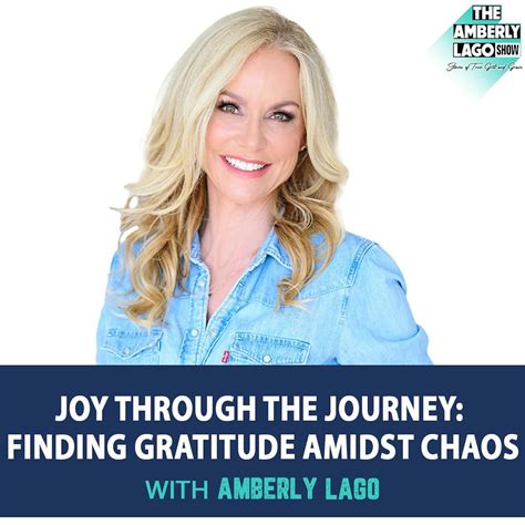 Joy Through the Journey: Finding Gratitude Amidst Chaos with Amberly Lago | Listen Notes