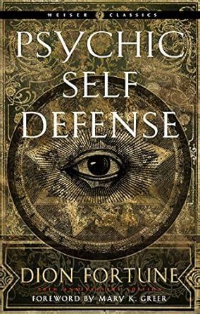 Psychic Self-Defense: The Definitive Manual for Protecting Yourself ...