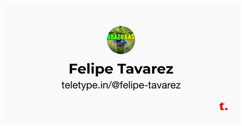 Felipe Tavarez — Teletype