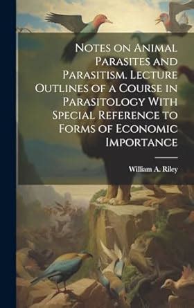 Buy Notes on Animal Parasites and Parasitism. Lecture Outlines of a ...
