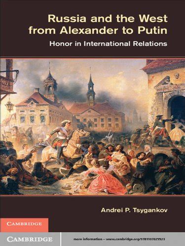 Russia and the West from Alexander to Putin: Honor in International ...