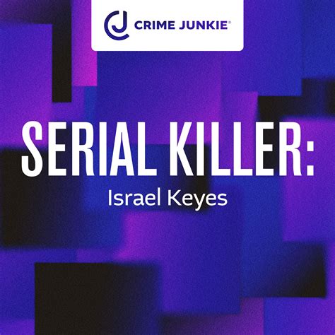 اپیزود SERIAL KILLER: Israel Keyes از پادکست Crime Junkie