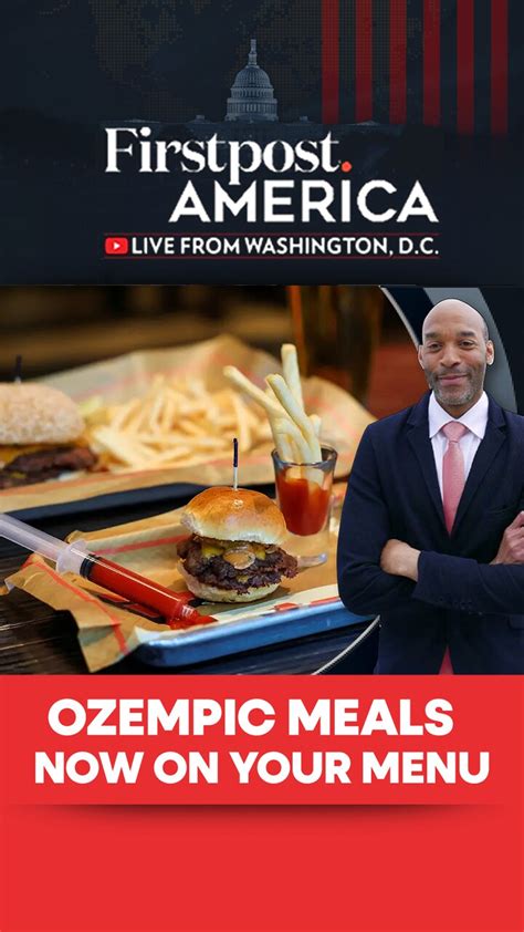 Ozempic Meals Now On Your Menu | Firstpost America