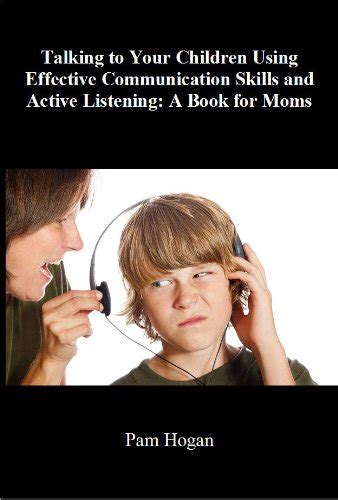 Talking to Your Children Using Effective Communication Skills and ...