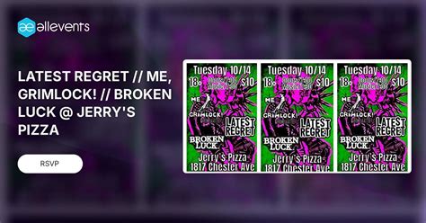 LATEST REGRET // ME, GRIMLOCK! // BROKEN LUCK @ JERRYS PIZZA, Jerry's ...