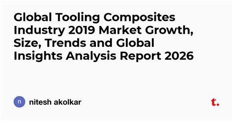 Global Tooling Composites Industry 2019 Market Growth, Size, Trends and ...