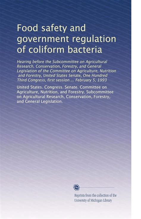 Food safety and government regulation of coliform bacteria: Hearing ...