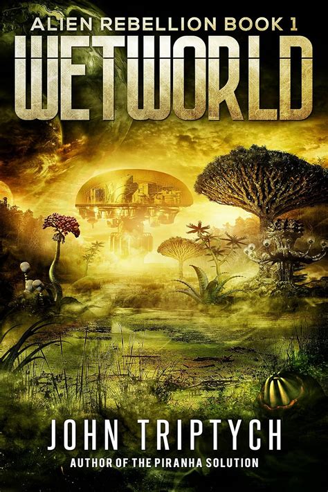 Wetworld: A Hard Sci Fi Colonization Epic (Alien Rebellion Book 1 ...
