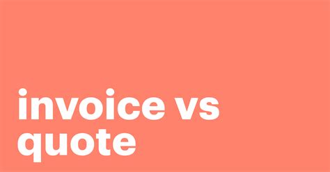Invoice vs Quote: Key Differences and How to Use Them - difference between quotation and invoice