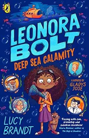 Leonora Bolt: Deep Sea Calamity (Leonora Bolt: Secret Inventor Book 2 ...