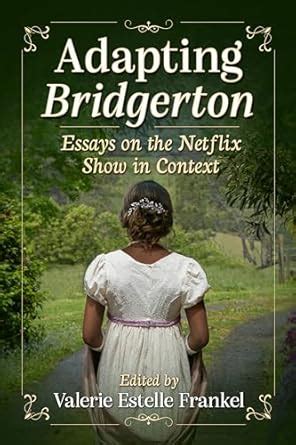 Buy Adapting Bridgerton: Essays on the Netflix Show in Context Book ...