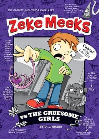 Zeke Meeks vs the Gruesome Girls eBook : Green, D.L., Alves, Josh ...