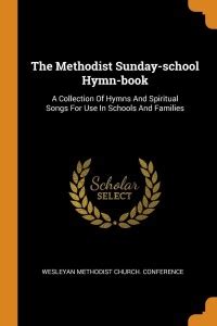 The Methodist Sunday-school Hymn-book: Buy The Methodist Sunday-school ...