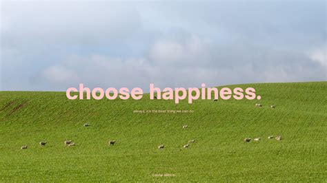choose happiness. | Minimalist desktop wallpaper, Desktop wallpaper, Cute laptop wallpaper