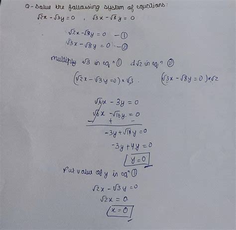 Solution of the equations √2x + √3y = 0 and √3x - √8y = 0 then y ...