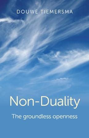 Non-Duality: The Groundless Openness eBook : Tiemersma, Douwe: Amazon ...