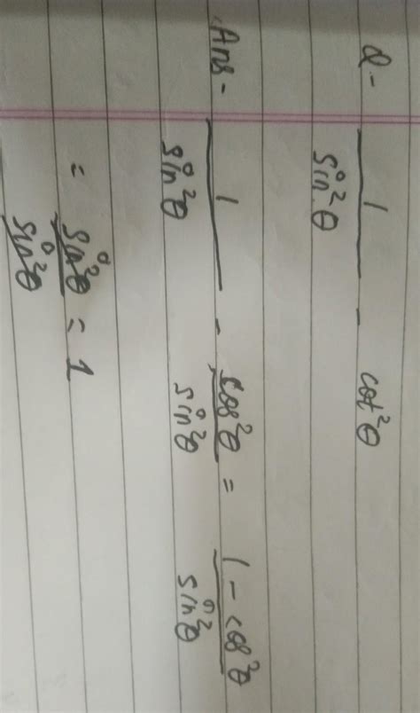 prove that 1/sin^2 teta - cot ^2 teta =1jd ribohviyc2-@|°~#₹&86:0 ...