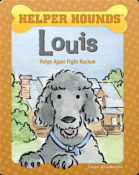 Helper Hounds: Louis Helps Ajani Fight Racism Book by Caryn Rivadeneira ...