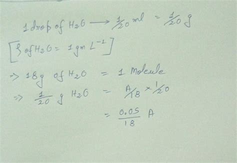 number of water molecules in the drops of water, if 1 ml of water has ...