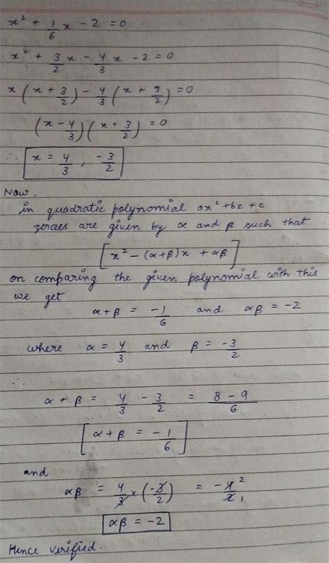 Find the zeroes of the quadratic polynomial x² + 1/6x –2 and verify the ...