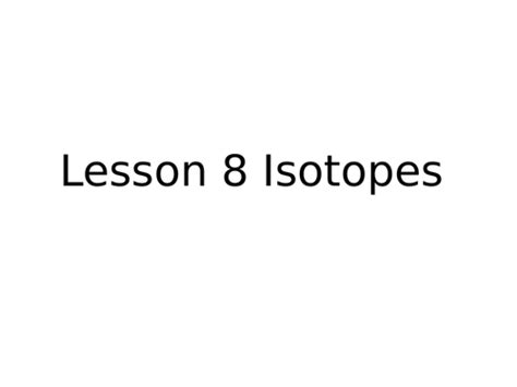 Image result for Isotopes Lesson