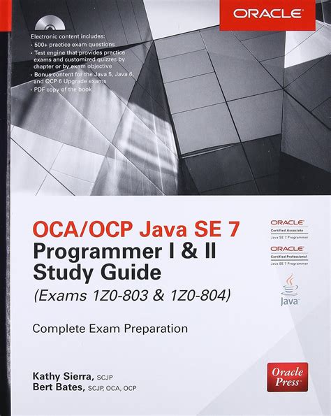 OCA/OCP Java SE 7 Programmer I & II Study Guide: Exams 1z0-803 & 1z0 ...