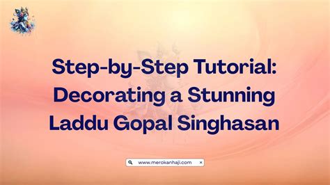 Step-by-Step Tutorial: Decorating a Stunning Laddu Gopal Singhasan ...