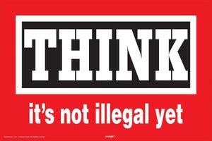 bCreative Think Its Not Illegal Yet Poster Paper Print - Quotes ...