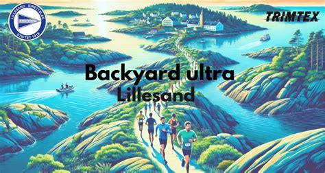 Lillesand Backyard Ultra 2026, Holtaveien 31, 4790 Lillesand, Norge ...