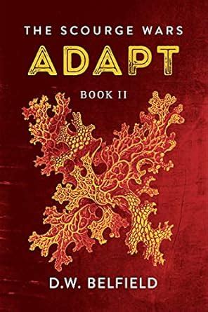 Adapt: The Scourge Wars Book 2 eBook : Belfield, Derek, Torres, Paoli ...