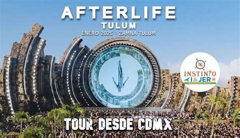 AFTERLIFE TULUM 2025 - Tour desde CDMX Info / Instinto Viajero, Zamna ...