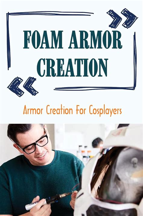 Foam Armor Creation: Armor Creation For Cosplayers eBook : Scholten ...