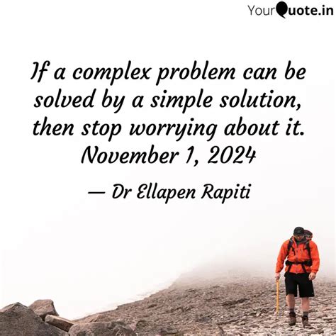 If a complex problem can ... | Quotes & Writings by Ellapen Rapiti ...