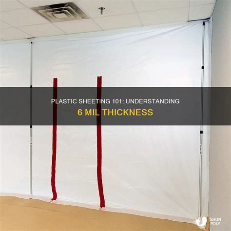 Plastic Sheeting 101: Understanding 6 Mil Thickness | ShunPoly