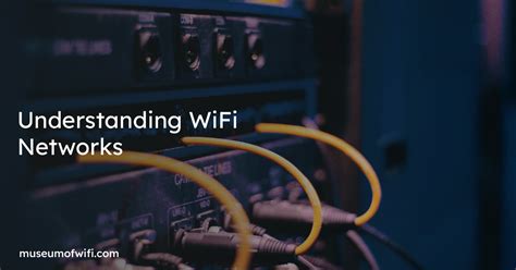 Understanding WiFi Networks
