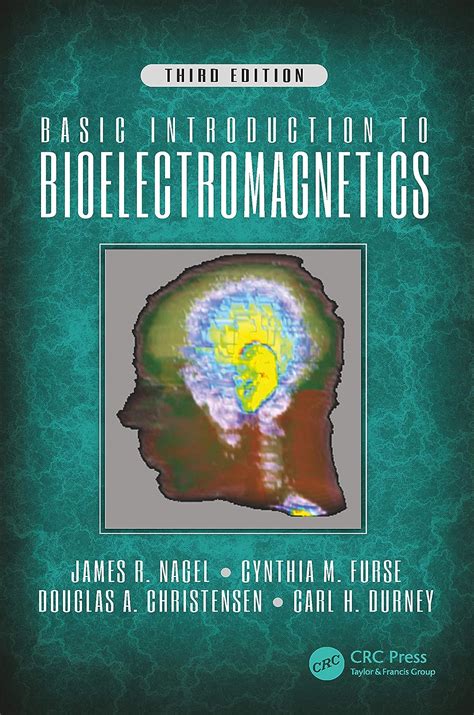 Basic Introduction to Bioelectromagnetics, Third Edition eBook : Furse ...