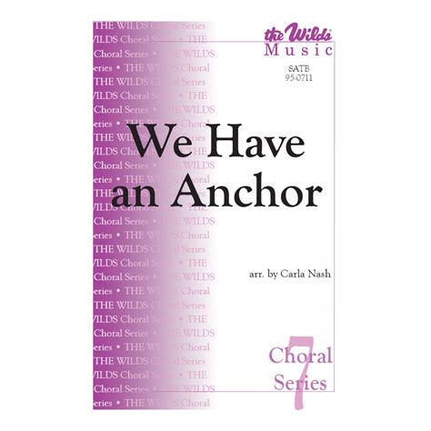 We Have an Anchor (SATB) by Carla Nash Bayless, William Kirkpatrick ...