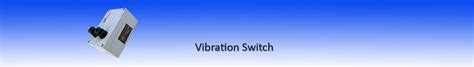 VIBRATION SWITCHES .::. ISAC ENTERPRISES