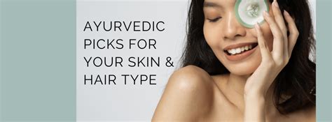 Is Ayurveda for You? Find the Best Skin and Hair Products for Your Typ ...