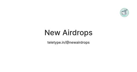 New Airdrops — Teletype