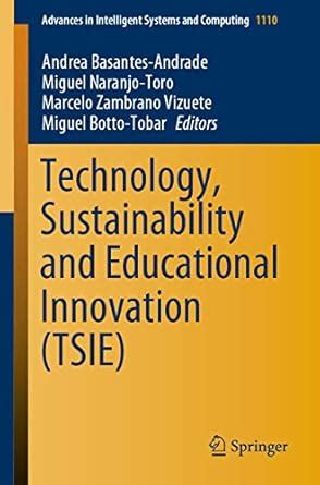 Technology, Sustainability and Educational Innovation (TSIE) (Advances ...