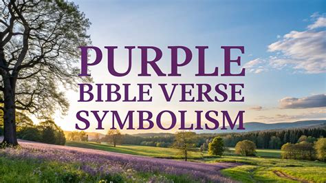 19 Purple Bible Verse Symbolism & Its Hidden Meaning!