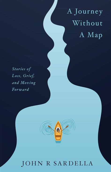 A Journey without a Map: Stories of Loss, Grief, and Moving Forward ...