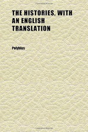 The Histories, with an English Translation (Volume 2) : Polybius ...